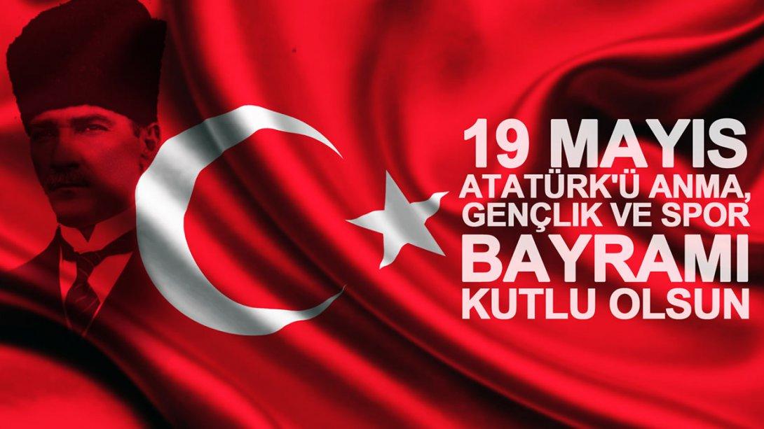 İlçe Milli Eğitim Müdürümüz Hacı Murat YANMAZ'ın 19 Mayıs Atatürk'ü Anma Gençlik ve Spor Bayramı Mesajı