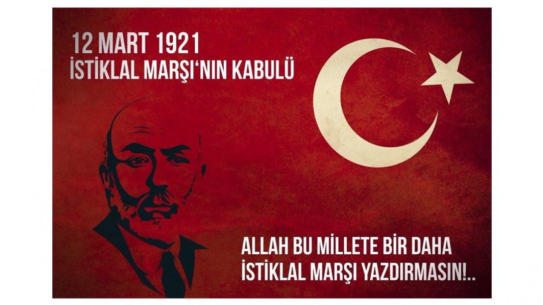 ''12 Mart İstiklal Marşı'nın Kabulü ve Mehmet Akif ERSOY'u Anma Günü''